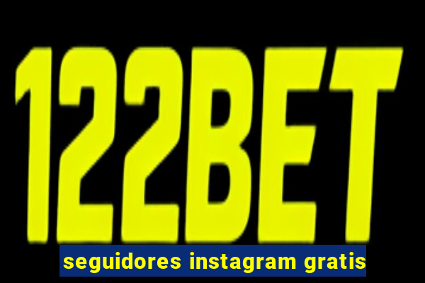 seguidores instagram gratis